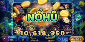 Tham gia trải nghiệm sảnh game nổ hũ cơ bản